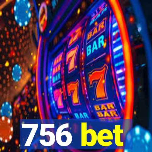 756 bet